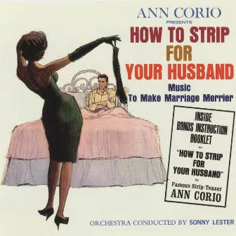 How to Strip for Your Husband by Ann Corio