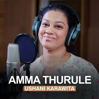 Amma Thurule (Acoustic Version) by Ushani Karawita