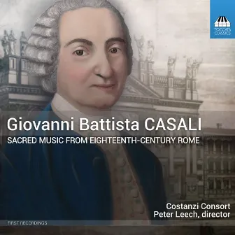 Casali: Sacred Music from 18th Century Rome by Giovanni Battista Casali