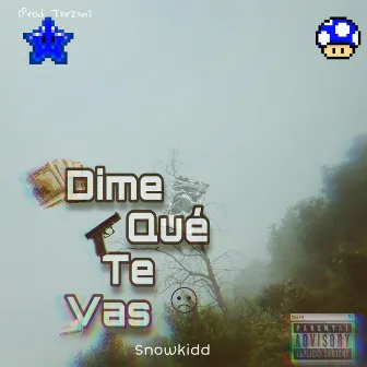 Dime Que Te Vas by Snowkidd