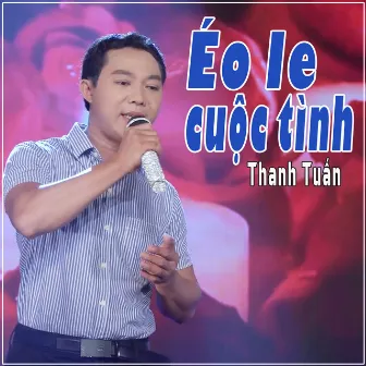 Éo Le Cuộc Tình by Thanh Tuan