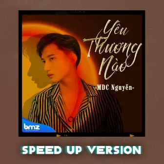 Yêu Thương Nào (Speed Up Version) by MDC Nguyễn