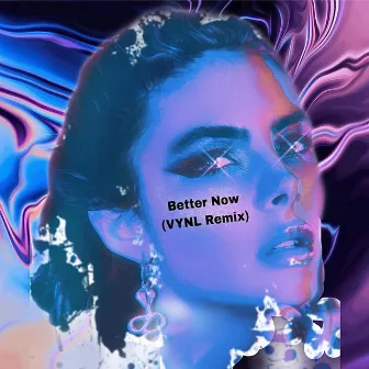 Better Now (Vynl Remix) by Courtney Paige Nelson