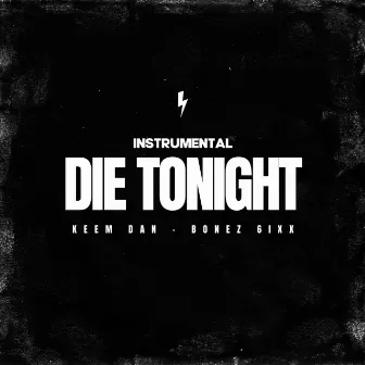 Die Tonight by Keem Dan