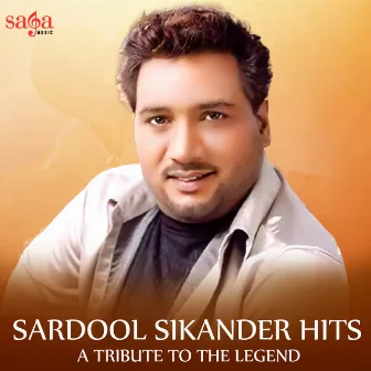 Sardool Sikander Hits : A Tribute to the Legend by Sardool Sikander