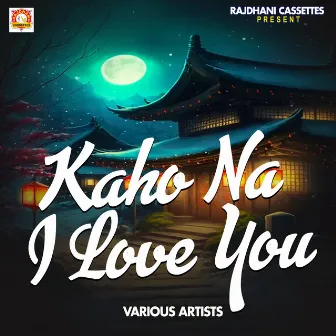 Kaho Na I Love You by Bhusan