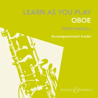 Learn as You Play | Oboe (Accompaniment Tracks) by Peter Wastall