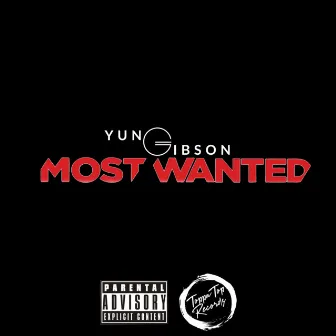 Most Wanted by Yung Gibson