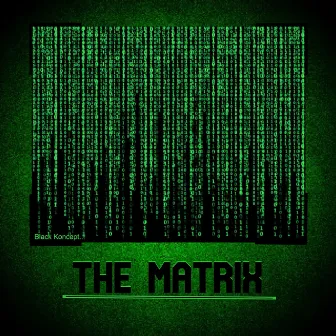 The Matrix by Black Koncept