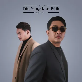 Dia Yang Kau Pilih by Dudy Oris