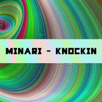 Knockin by Minari