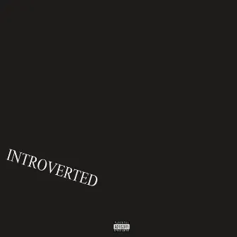 Introverted by Tay Rackz