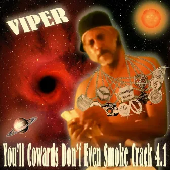 You'll Cowards Don't Even Smoke Crack 4.1 by Viper