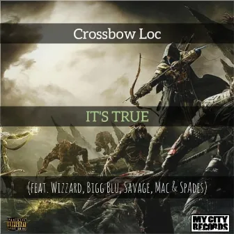 It's True by Crossbow Loc