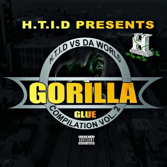 HTID VS DA WORLD COMPILATION VOL.2 GORILLA GLUE by Htid Javalin