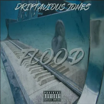 Flood by Driptavious Jones!