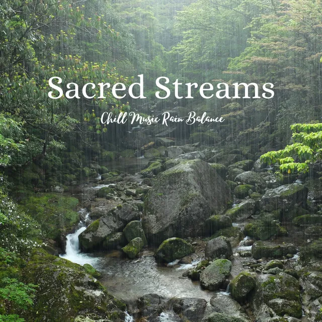 Sacred Streams: Chill Music Rain Balance