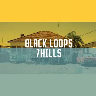 7Hills by Black Loops