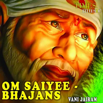 Om Saiyee - Bhajans by Vani Jairam