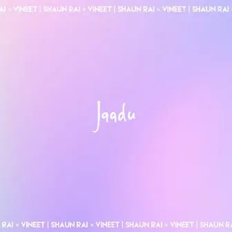 Jaadu by Shaun Rai