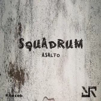 Asalto EP by Squadrum