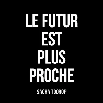 Le futur est plus proche by Sacha Toorop