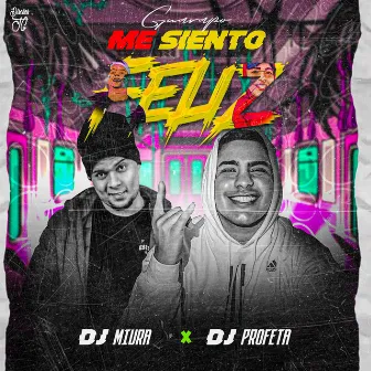 Me Siento Feliz (Versión Guarapo) by Dj Miura