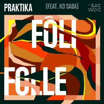 Fôli Folle (Radio Edit) by Praktika