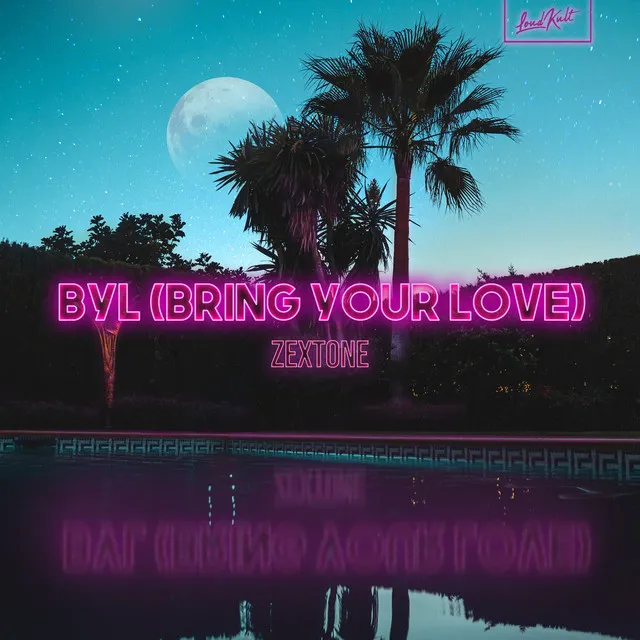 BYL (Bring Your Love)