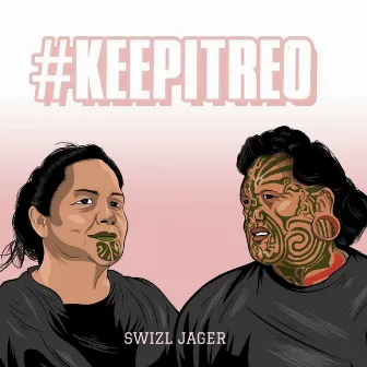 #Keepitreo by Swizl Jager