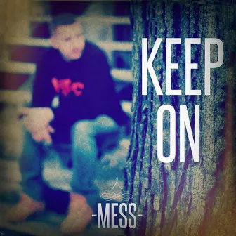 Keep On by Mess