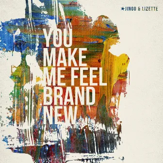 You Make Me Feel Brand New by Lizette