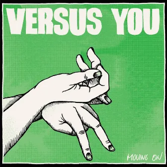 Moving On by Versus You