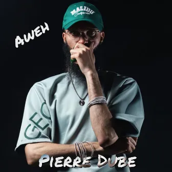 Aweh by Pierre Dube