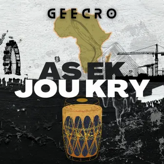 As Ek Jou Kry by GeeCro