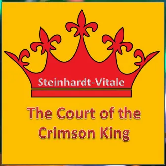 The Court of the Crimson King by Ken Steinhardt