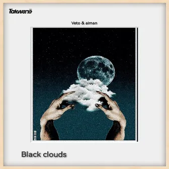 Black Clouds by Aiman