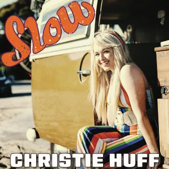 Slow by Christie Huff