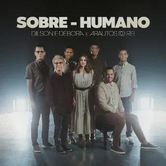 Sobre-Humano by Dilson e Débora