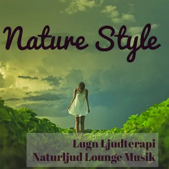 Nature Style - Lugn Ljudterapi Naturljud Lounge Musik för Lätt Workout och Spahotell Avslappningstid by Lounge Musik Unlimited