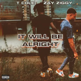 It Will Be Alright by T Cole