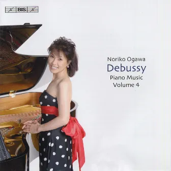 Debussy: Piano Music, Vol. 4 - 12 Etudes / 6 Epigraphes Antiques by Noriko Ogawa