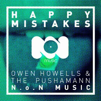 Happy Mistakes by Owen Howells