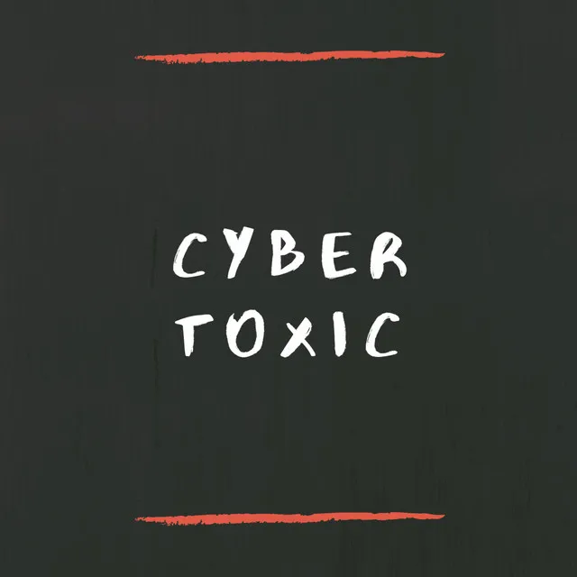 Cyber Toxic