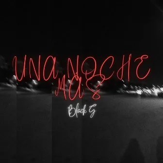 Una Noche Más by Black G