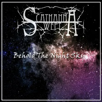 Behold the Night Sky by Scathanna Wept