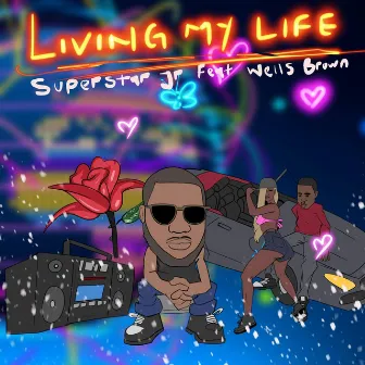 Living My Life by Superstar Jr