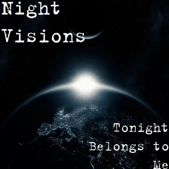 Tonight Belongs to Me by Nightvisions