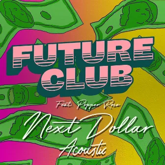 Next Dollar (feat. Pepper Rose) [Acoustic] by FUTURECLUB