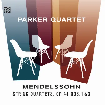 Mendelssohn: String Quartets, Op. 44 Nos. 1 & 3 by Parker Quartet